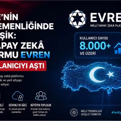 Türkiye’nin Veri Egemenliğinde Kritik Eşik: Milli Yapay Zekâ Platformu EVREN 8 Bin Kullanıcıyı Aştı