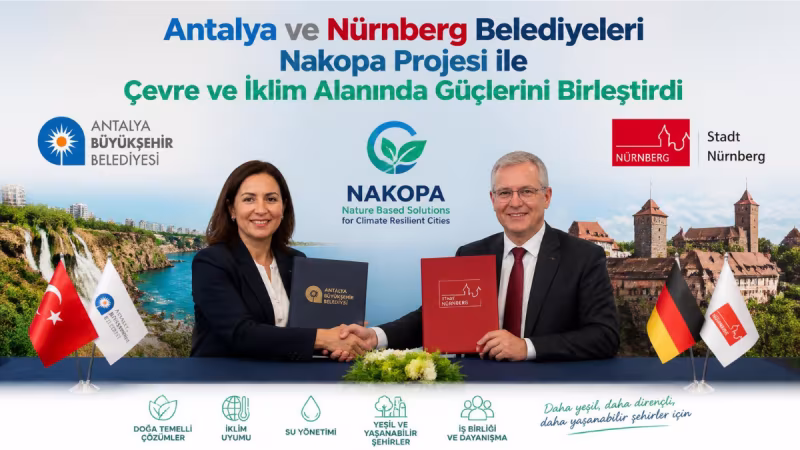 Antalya ve Nürnberg Belediyeleri Nakopa Projesi ile Çevre ve İklim Alanında Güçlerini Birleştirdi